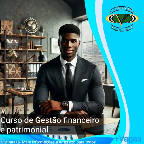 Curso de Gestão Financeira e Patrimonial – Inscrições abertas – Nampula 2025